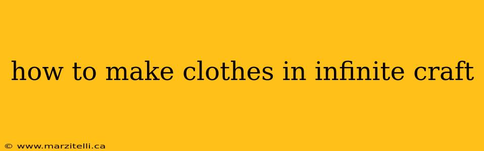 how to make clothes in infinite craft