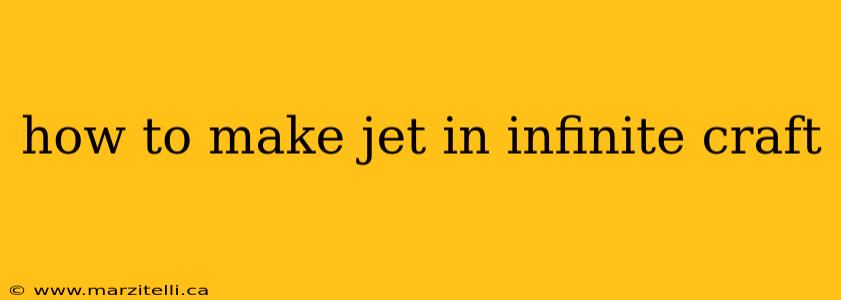 how to make jet in infinite craft