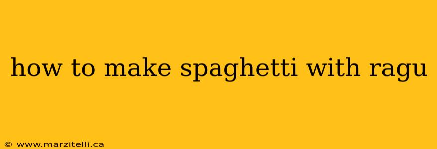 how to make spaghetti with ragu