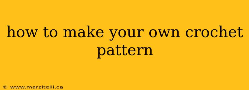 how to make your own crochet pattern