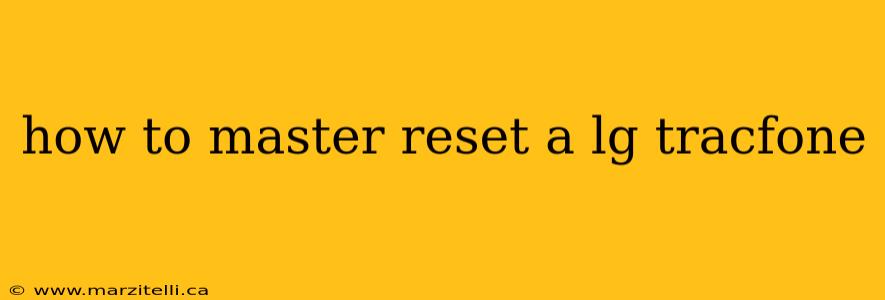 how to master reset a lg tracfone