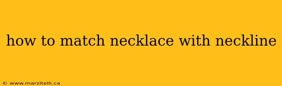 how to match necklace with neckline