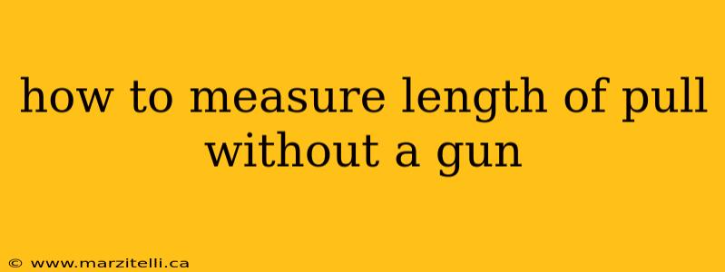 how to measure length of pull without a gun