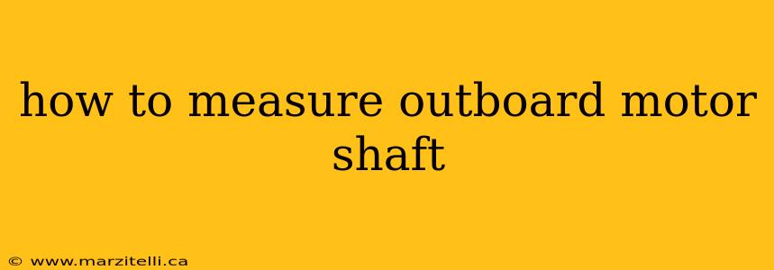 how to measure outboard motor shaft