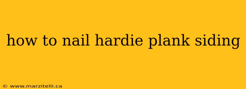 how to nail hardie plank siding