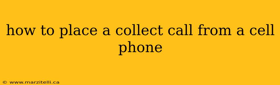 how to place a collect call from a cell phone