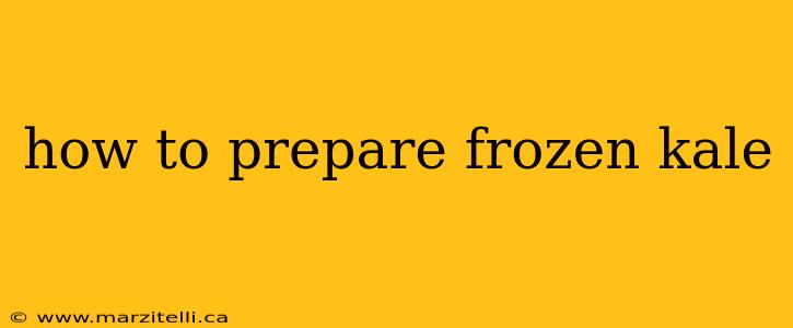 how to prepare frozen kale