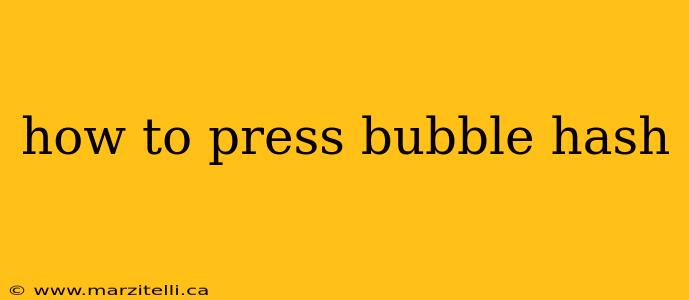 how to press bubble hash