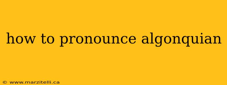 how to pronounce algonquian