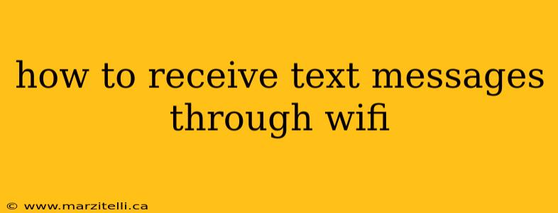how to receive text messages through wifi