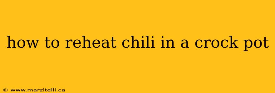 how to reheat chili in a crock pot