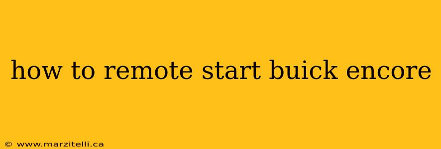 how to remote start buick encore