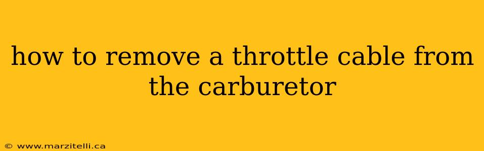 how to remove a throttle cable from the carburetor