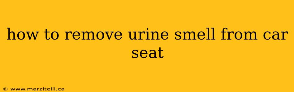 how to remove urine smell from car seat