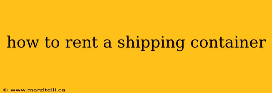how to rent a shipping container