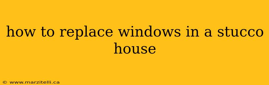 how to replace windows in a stucco house