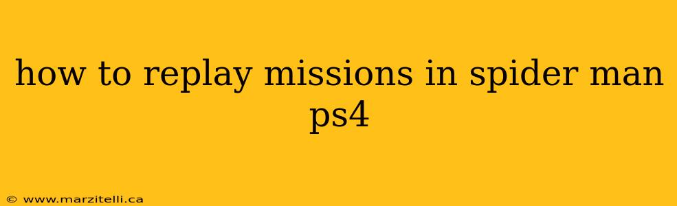 how to replay missions in spider man ps4