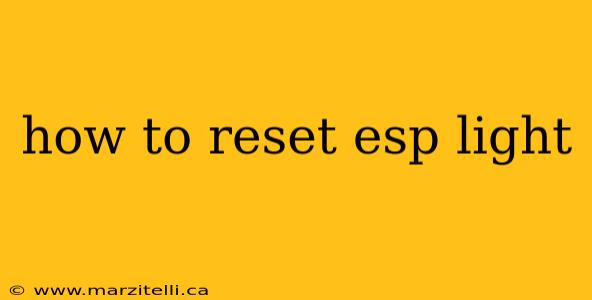 how to reset esp light