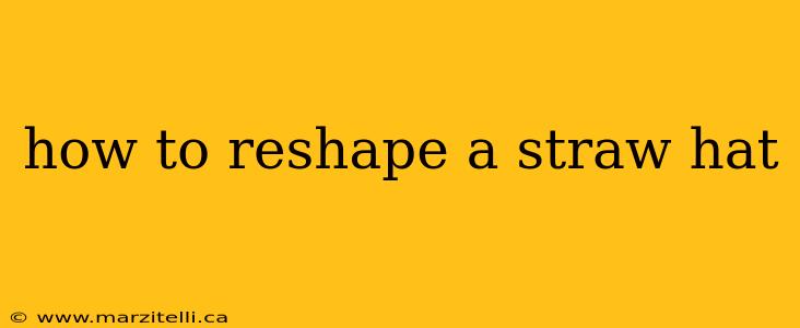how to reshape a straw hat