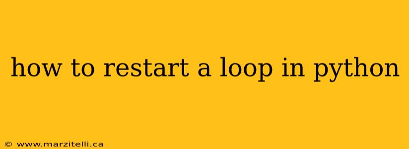 how to restart a loop in python