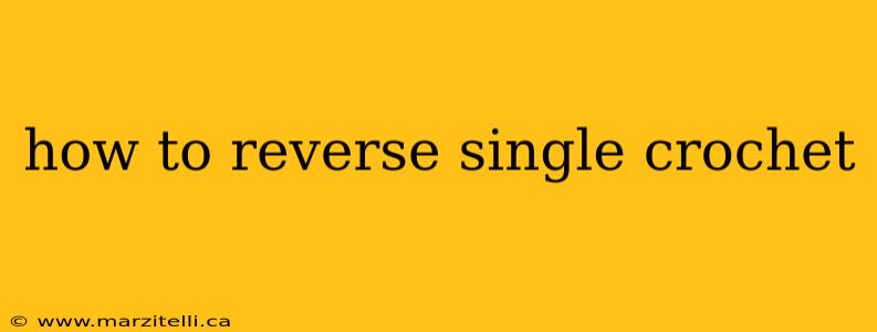 how to reverse single crochet