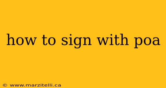 how to sign with poa