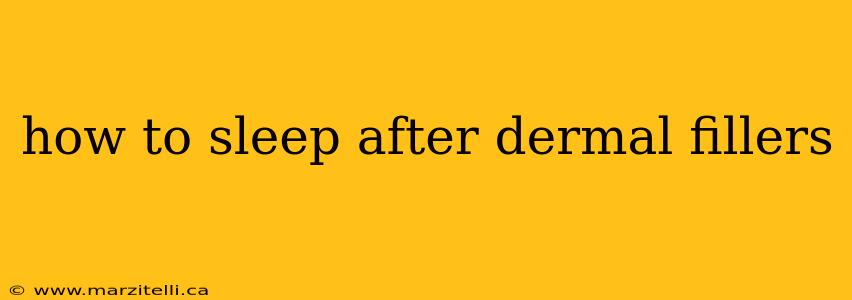 how to sleep after dermal fillers