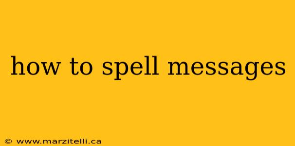 how to spell messages