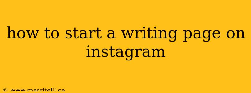 how to start a writing page on instagram