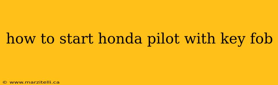 how to start honda pilot with key fob
