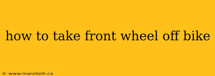 how to take front wheel off bike