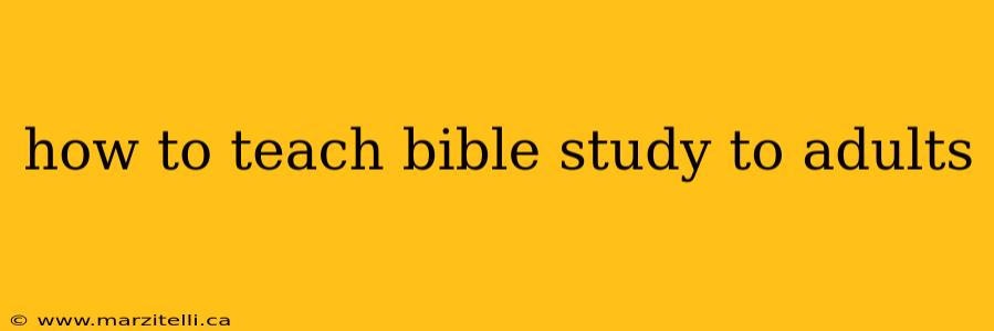 how to teach bible study to adults