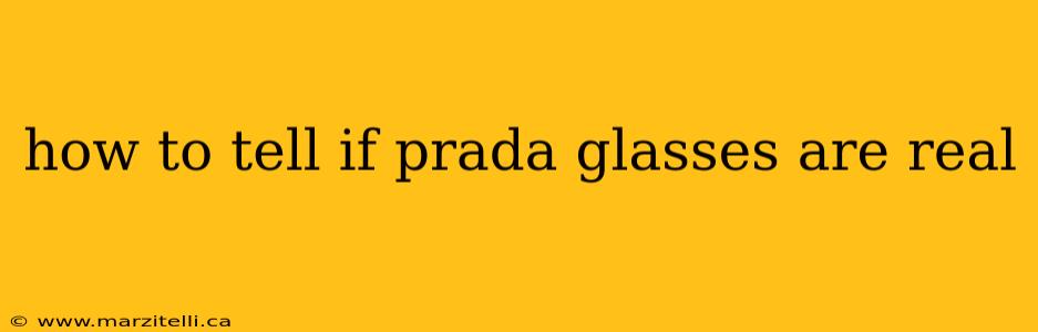 how to tell if prada glasses are real