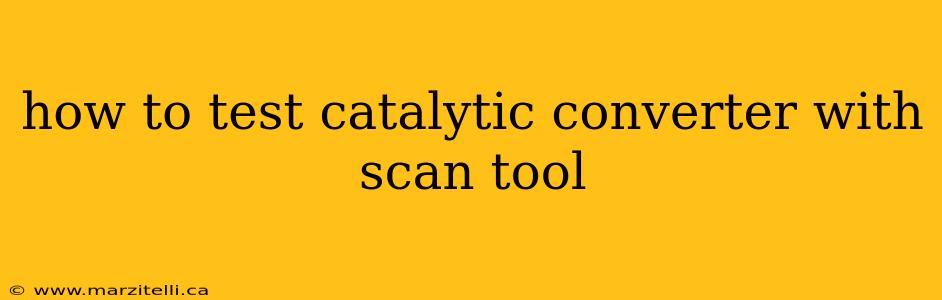 how to test catalytic converter with scan tool