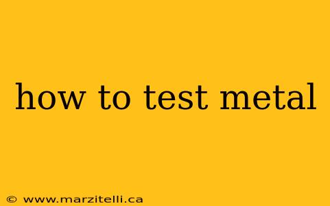 how to test metal