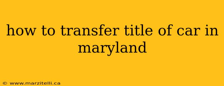 how to transfer title of car in maryland