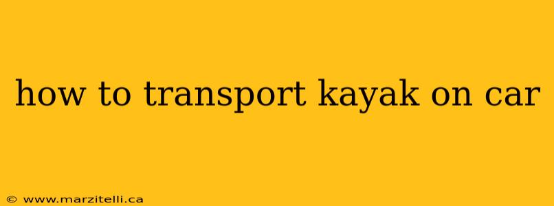 how to transport kayak on car
