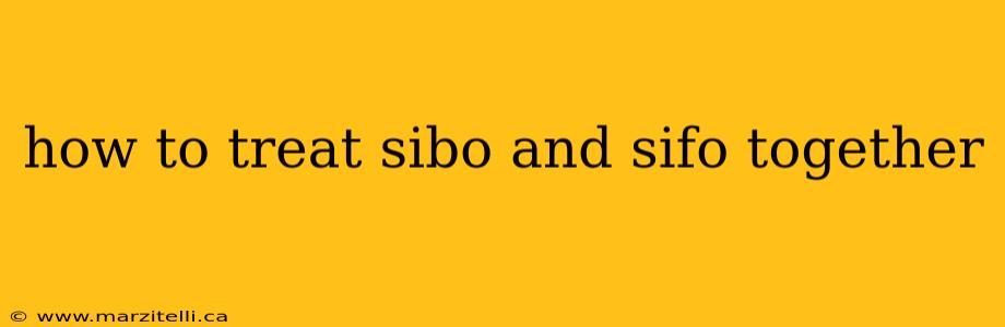 how to treat sibo and sifo together