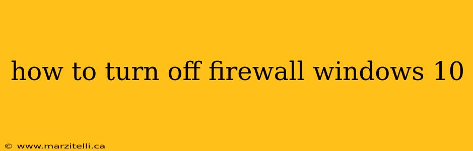 how to turn off firewall windows 10