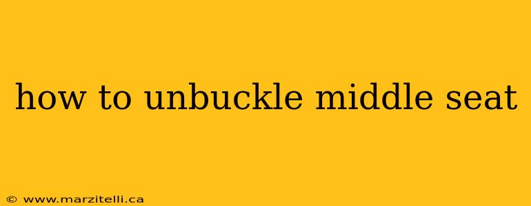 how to unbuckle middle seat