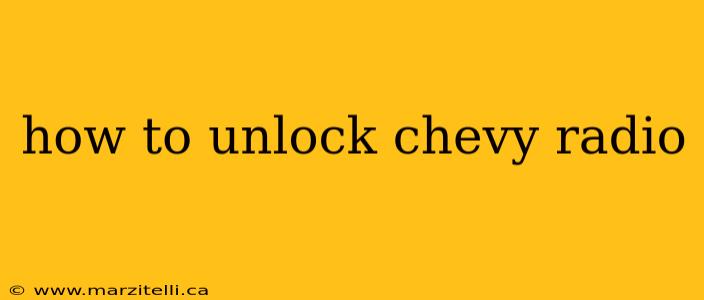 how to unlock chevy radio