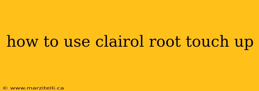 how to use clairol root touch up