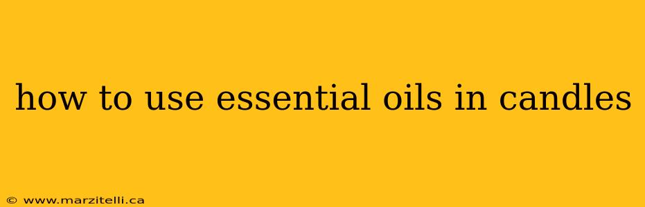 how to use essential oils in candles