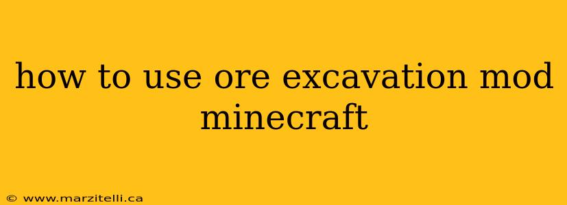 how to use ore excavation mod minecraft