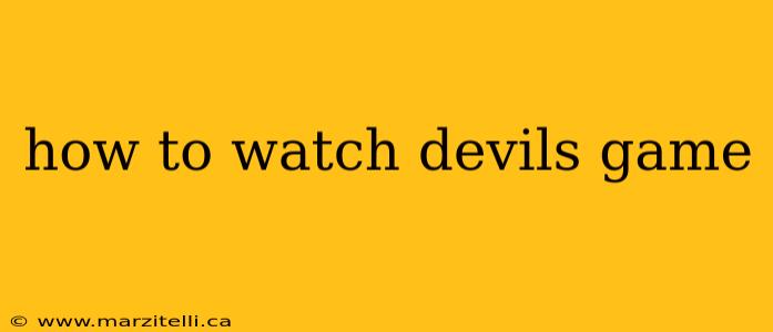 how to watch devils game