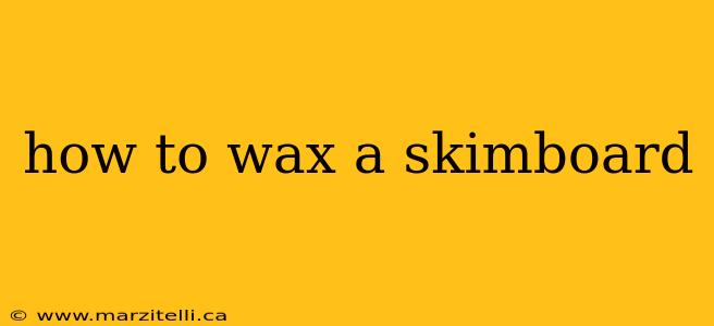 how to wax a skimboard