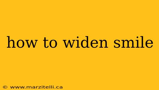 how to widen smile