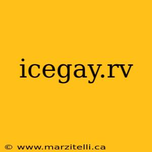 icegay.rv