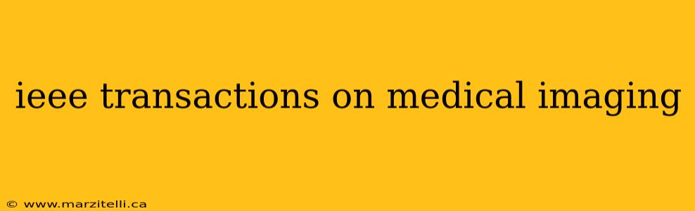 ieee transactions on medical imaging