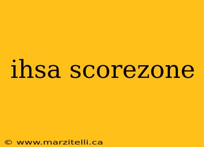 ihsa scorezone